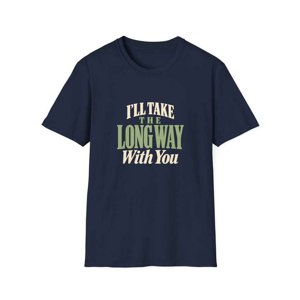 I'll Take The Long Way With You. T-shirt