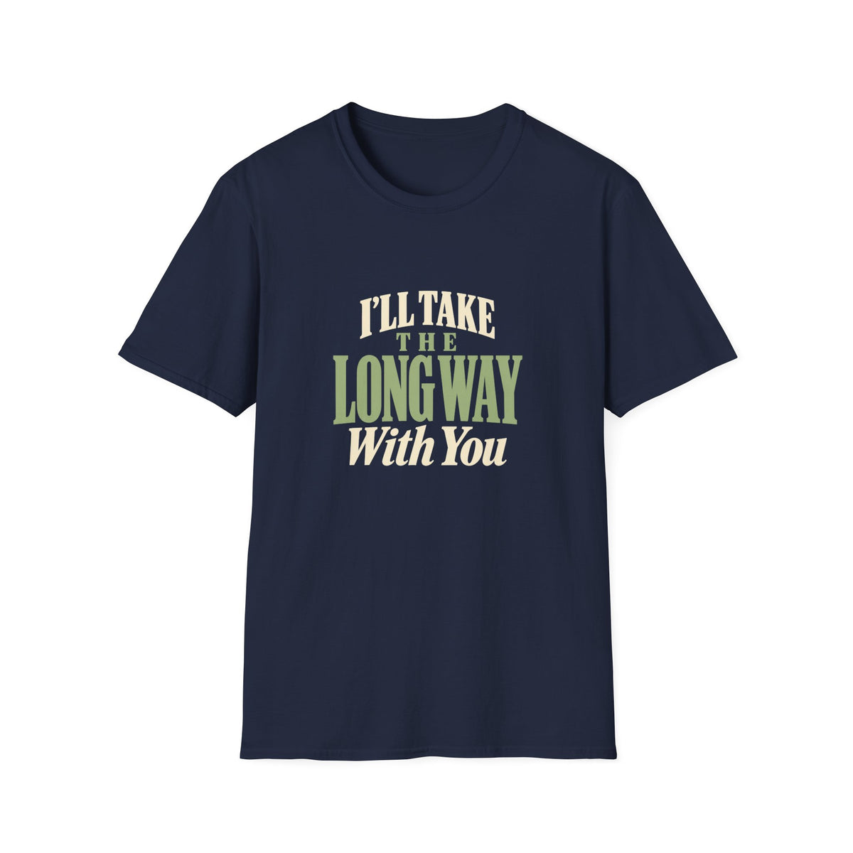 I'll Take The Long Way With You. T-shirt