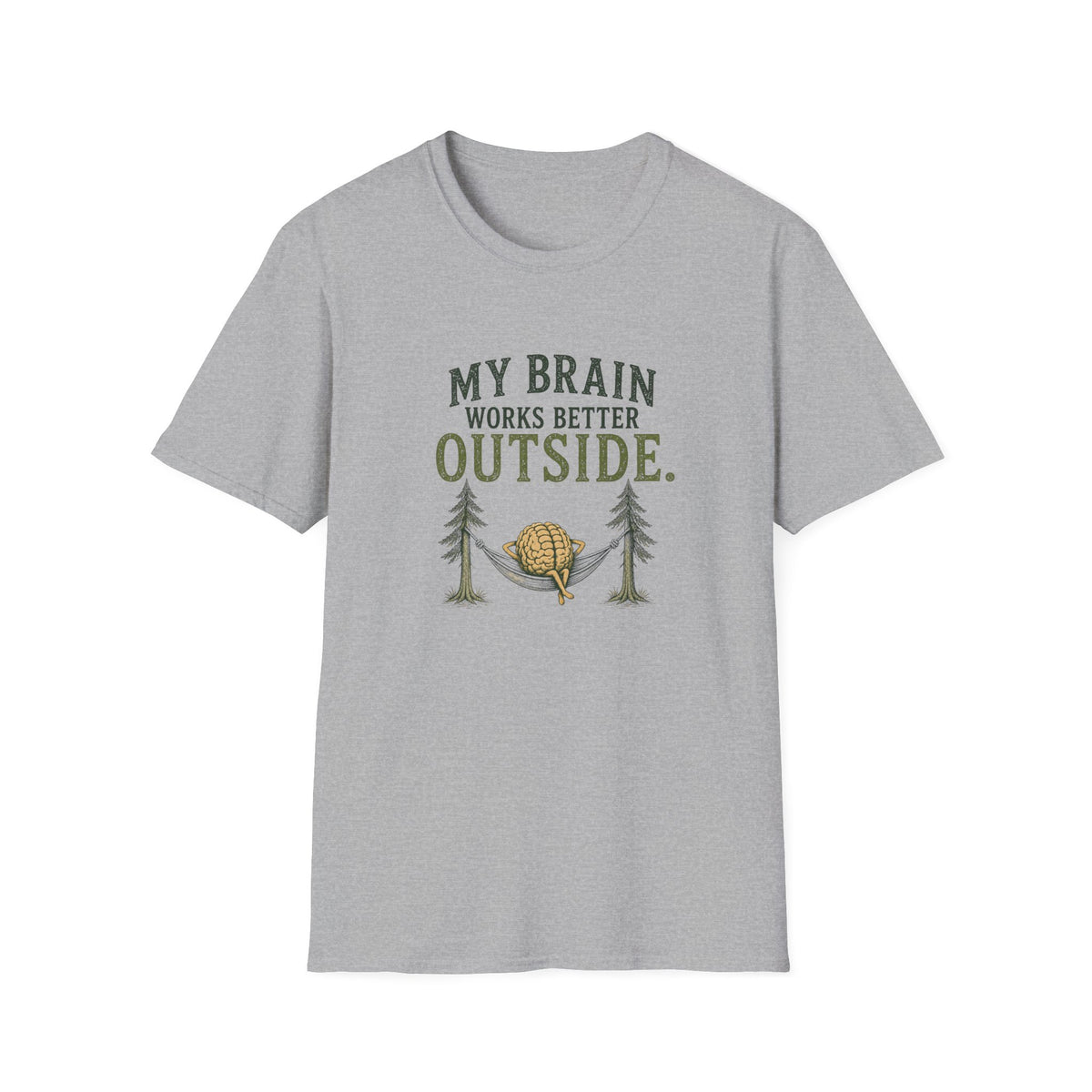 My Brain Works Better Outside. T‑Shirt