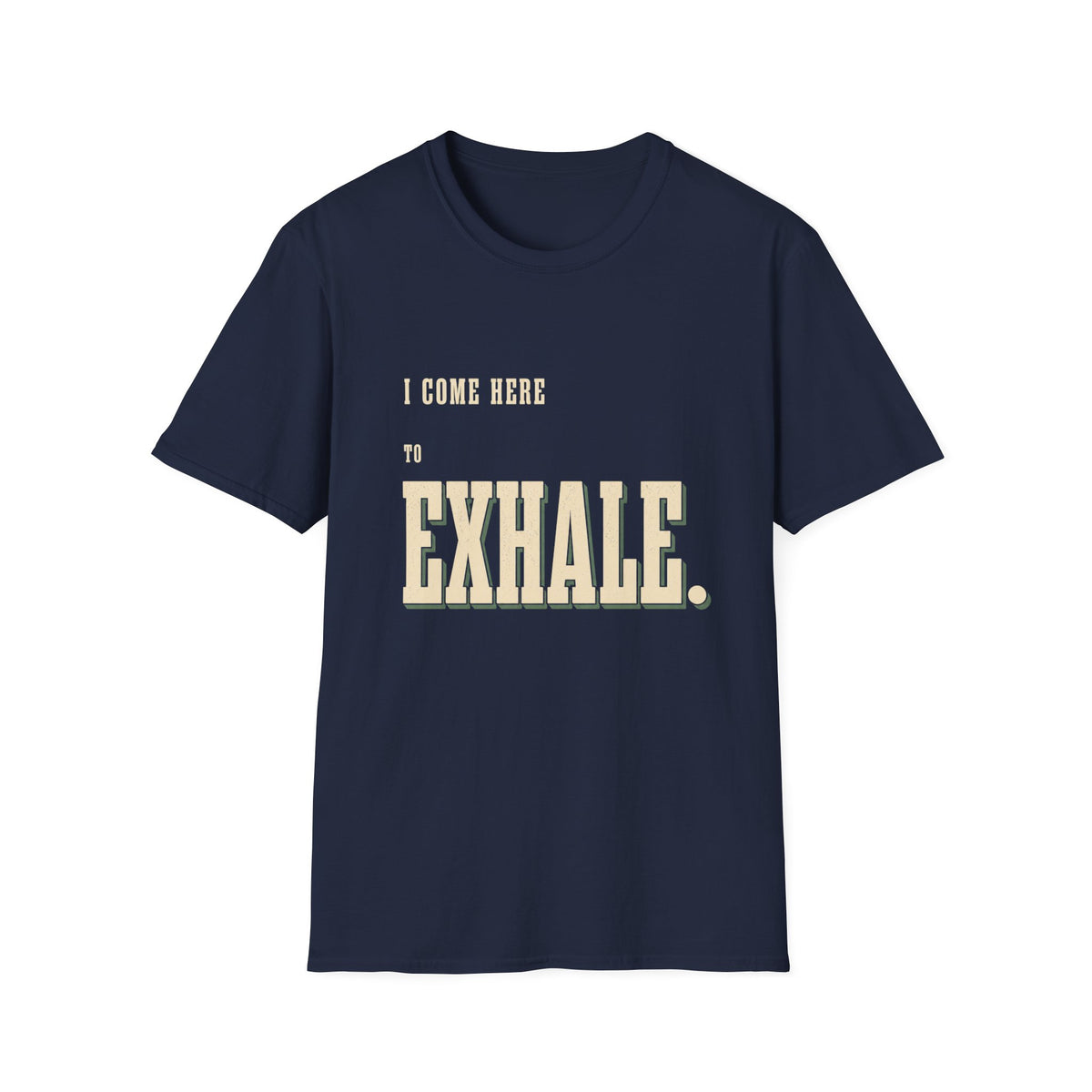 I Come Here To Exhale. T-Shirt