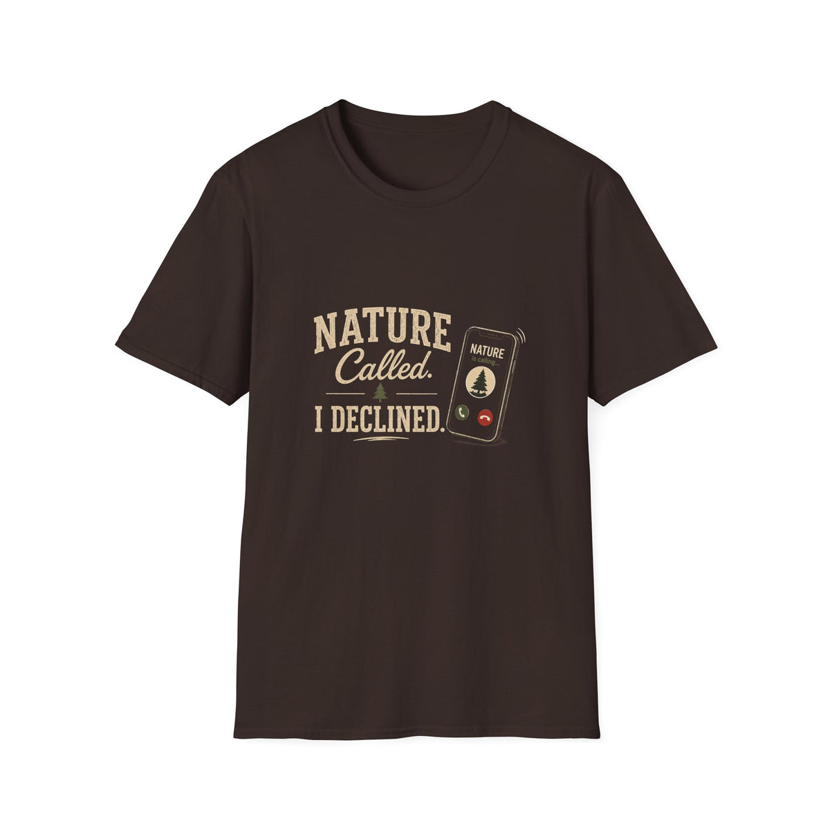 Nature Called. I Declined. T‑Shirt