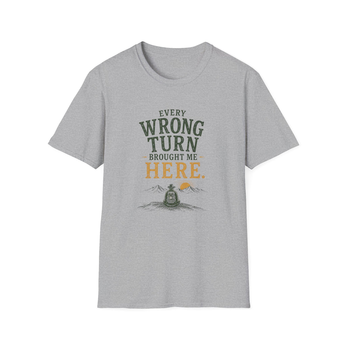 Every Wrong Turn Brought Me Here. T‑Shirt