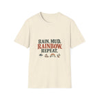 Rain. Mud. Rainbow. Repeat. T-Shirt