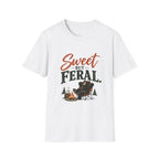 Sweet But Feral. T-shirt
