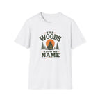 The Woods Know My Name. T‑Shirt