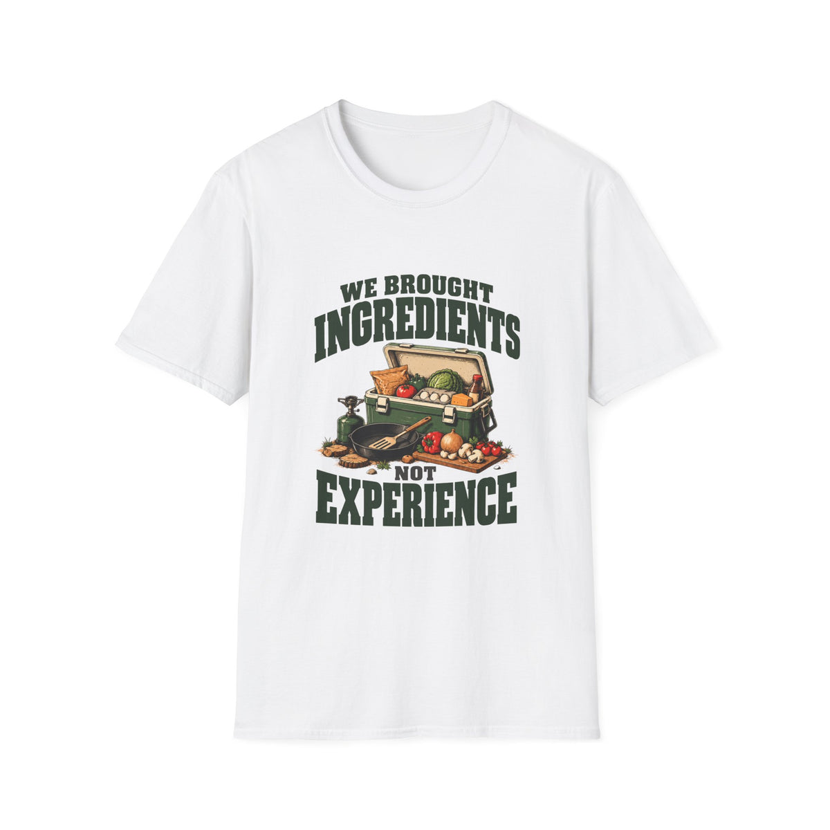We Brought Ingredients. Not Experience. T-Shirts