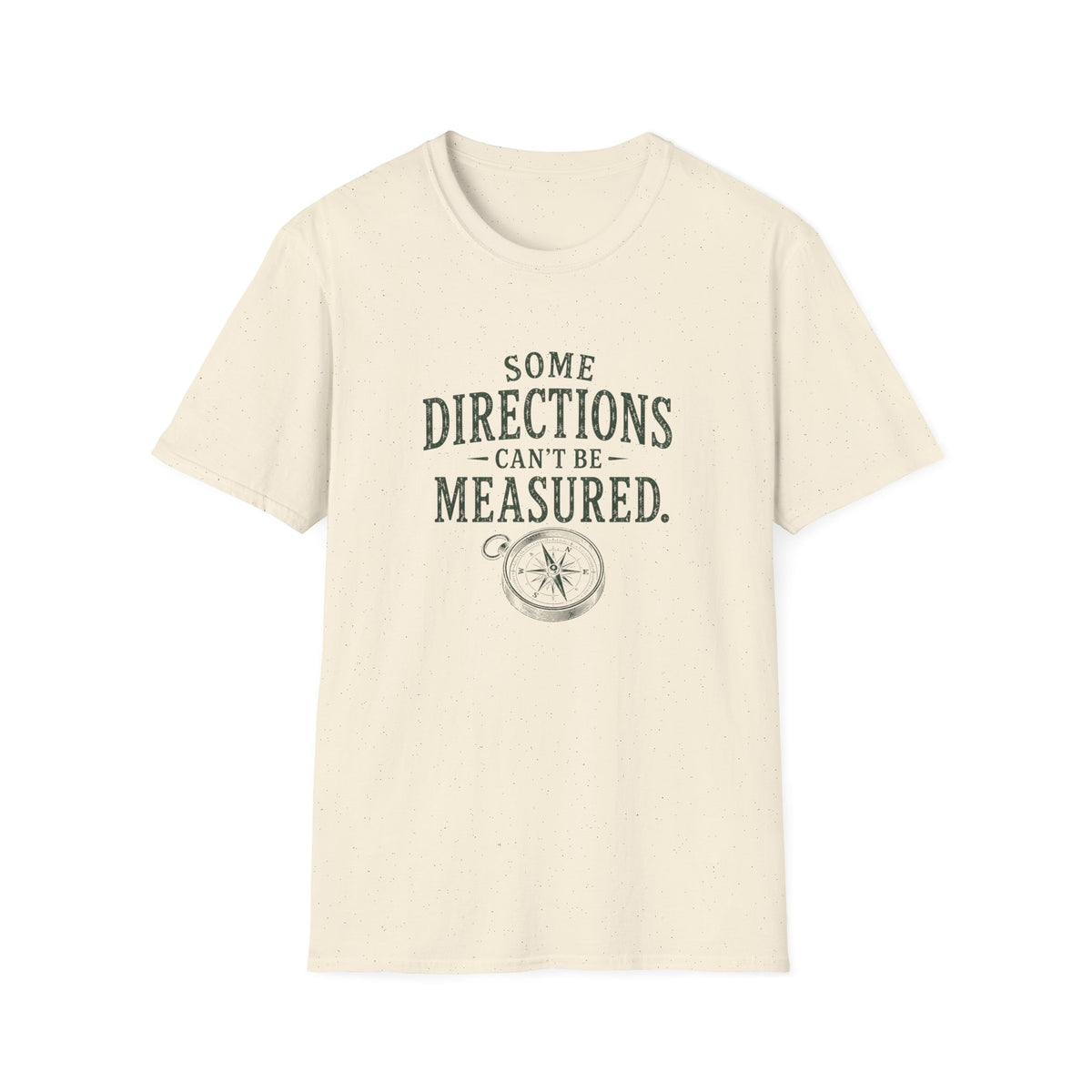 Some Direction Can't Be Measured. T‑Shirt