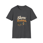 Slow Is Beautiful. T-Shirt