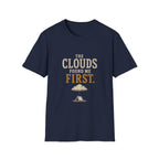 The Clouds Found Me First. T‑Shirt