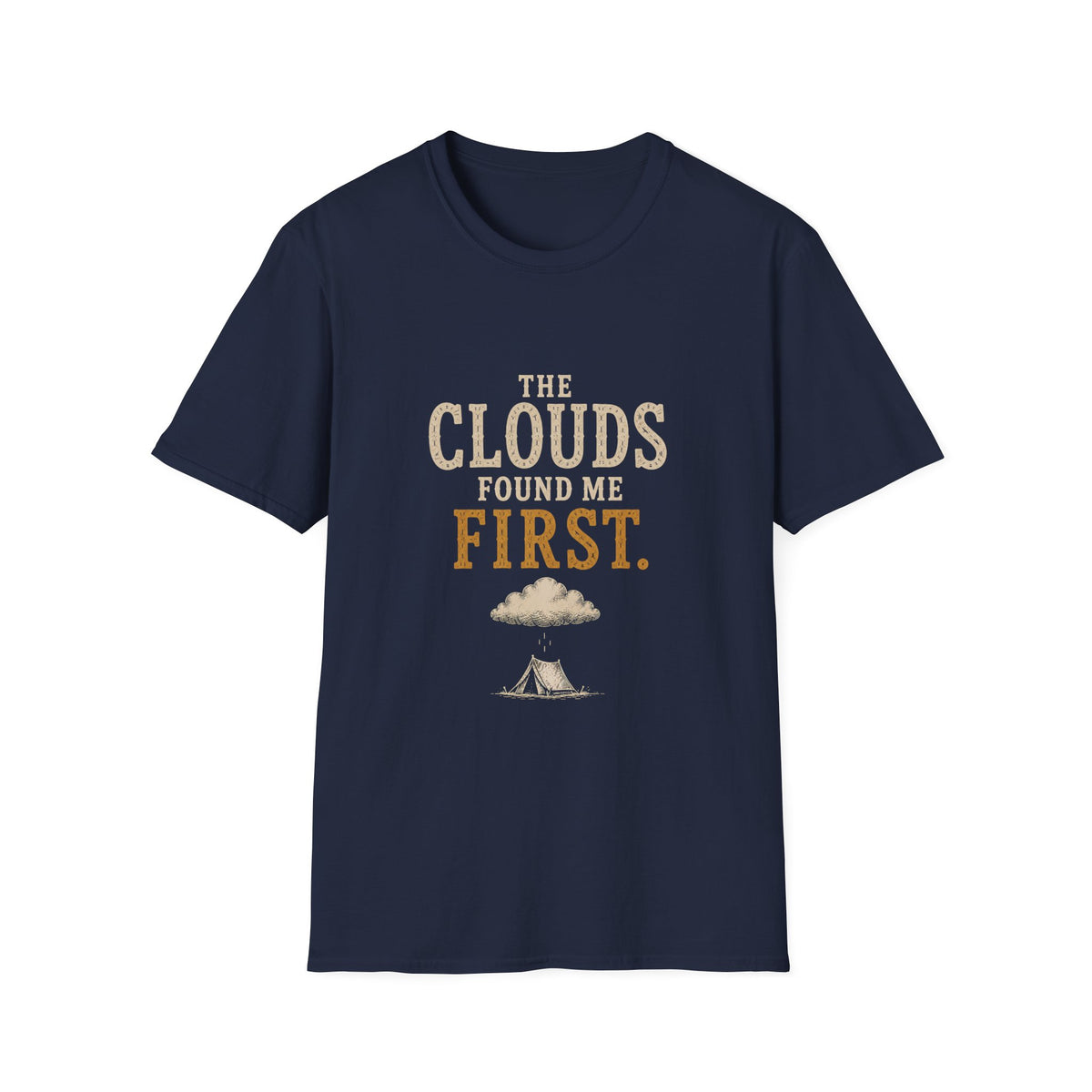 The Clouds Found Me First. T‑Shirt