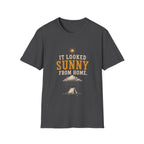 It Looked Sunny From Home. T‑Shirt