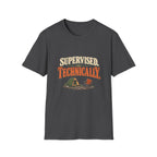Supervised. Technically. T-shirt