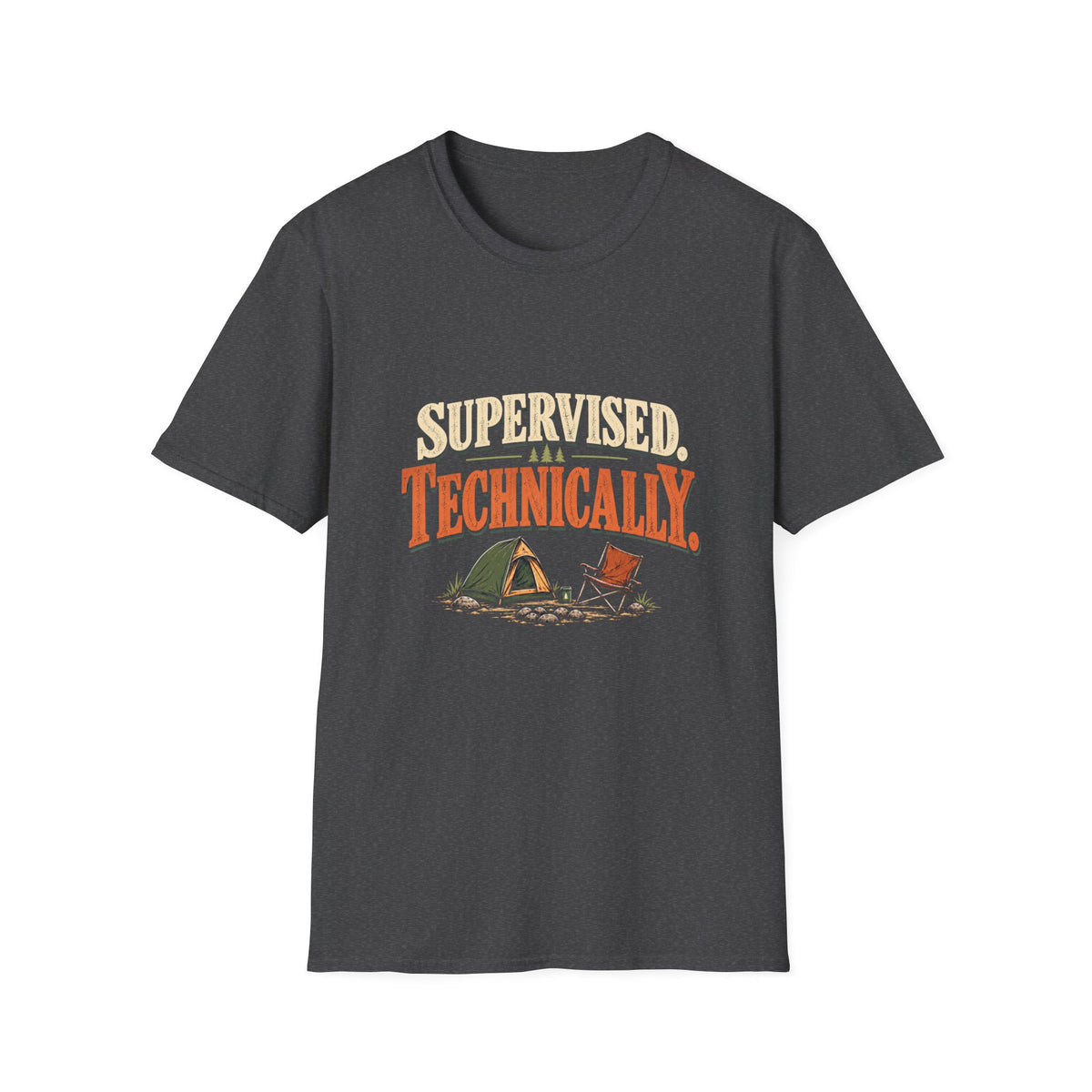 Supervised. Technically. T-shirt