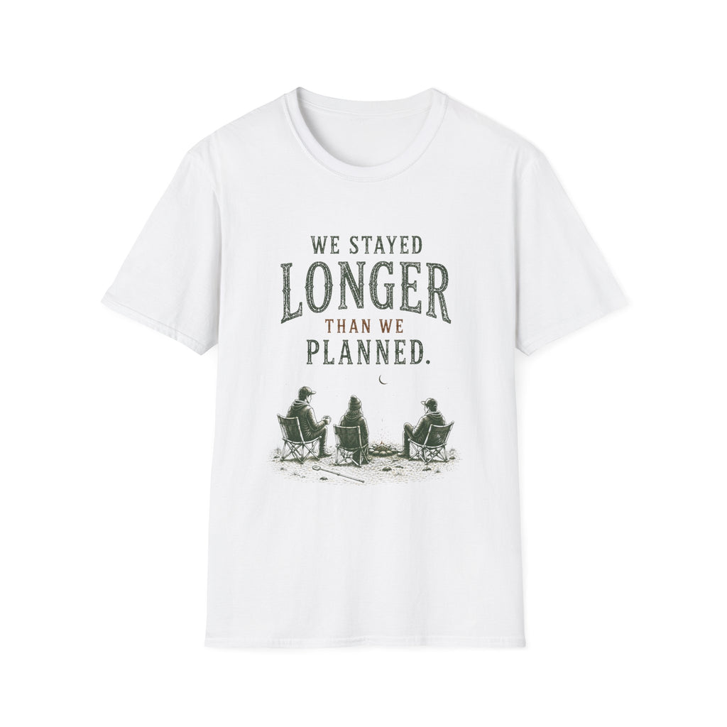 We Stayed Longer Than We Planned. T‑Shirt