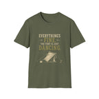 Everything's Fine. The Tent Is Just Dancing. T‑Shirt