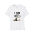 Camp First. Shower Eventually. T‑Shirt