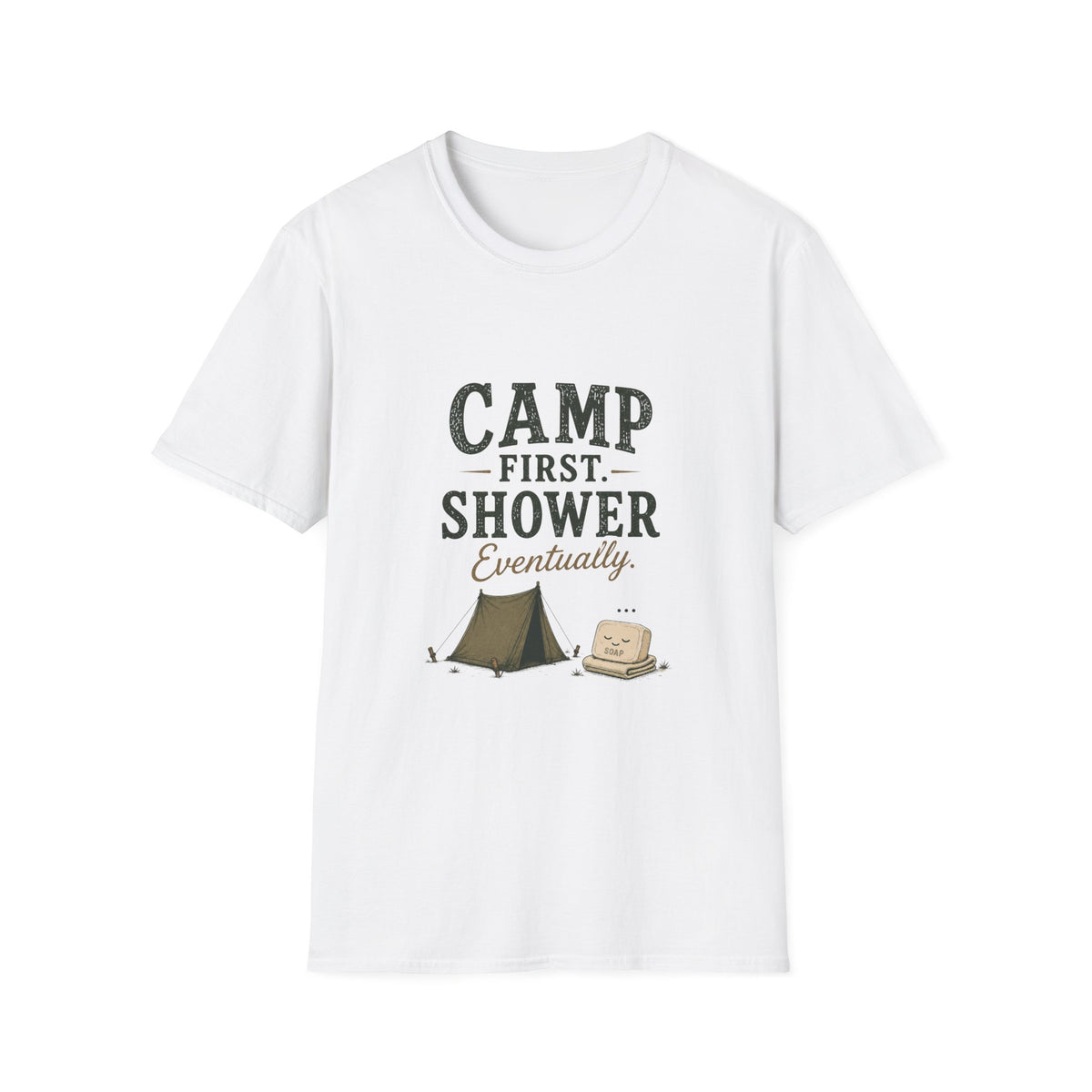 Camp First. Shower Eventually. T‑Shirt