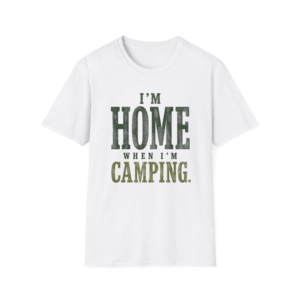 I'm Home When I'm Camping. T‑Shirt