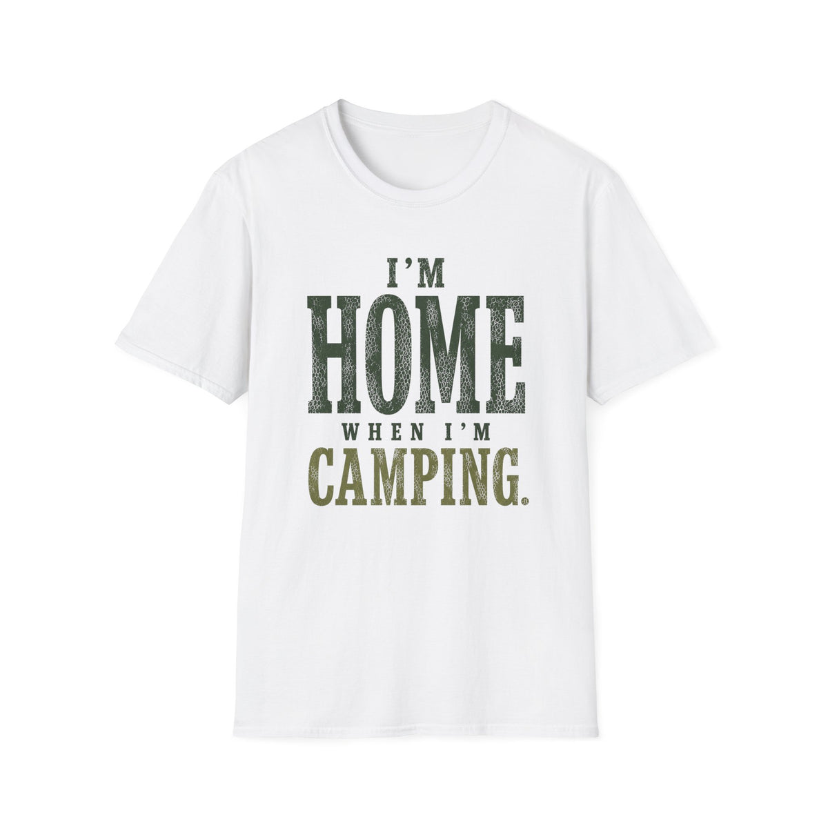 I'm Home When I'm Camping. T‑Shirt