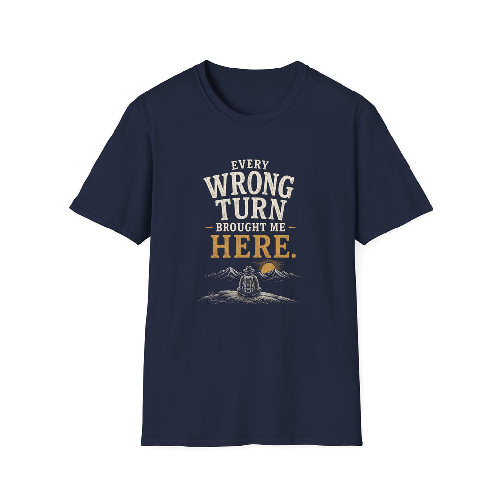 Every Wrong Turn Brought Me Here. T‑Shirt