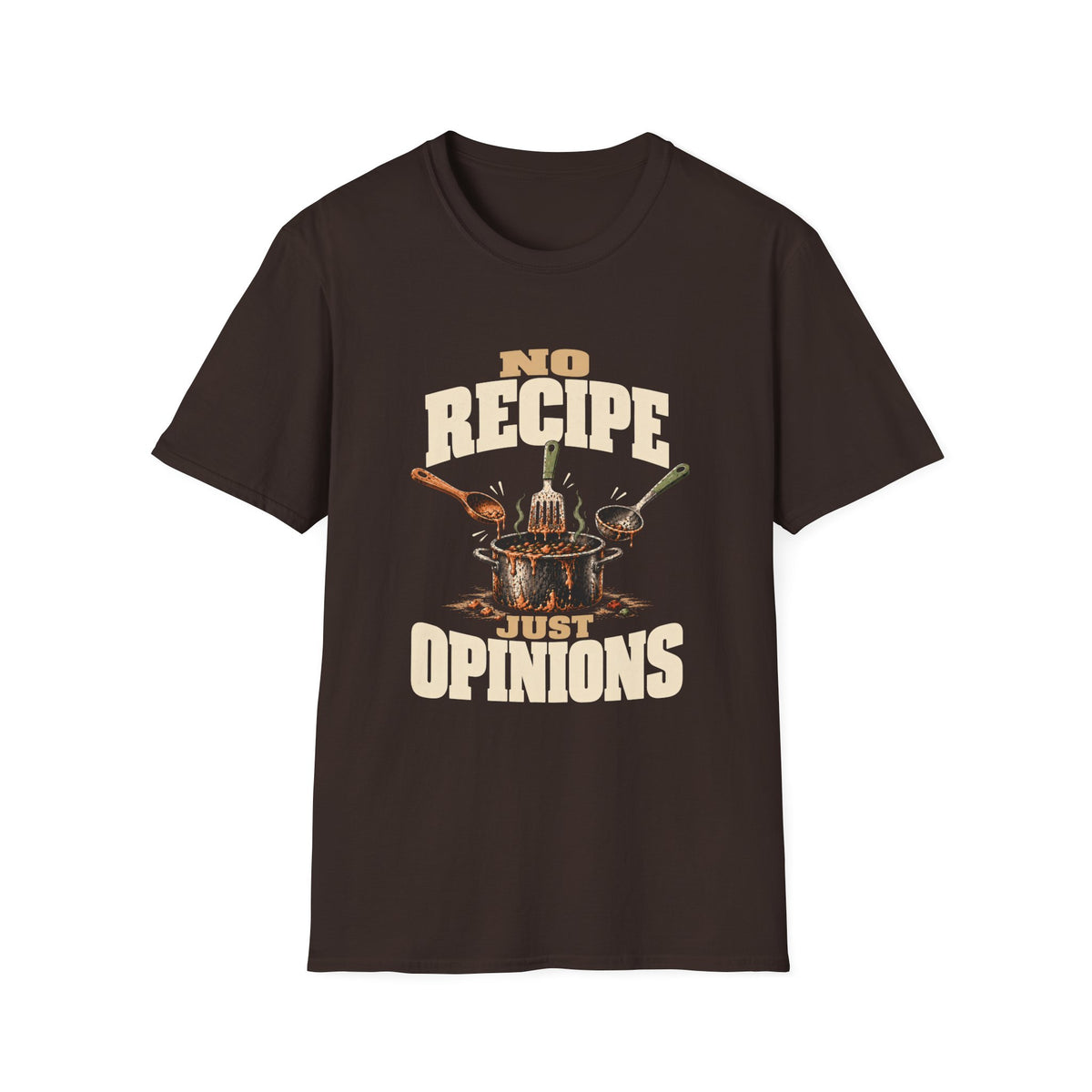 No Recipe. Just Opinions. T-Shirts
