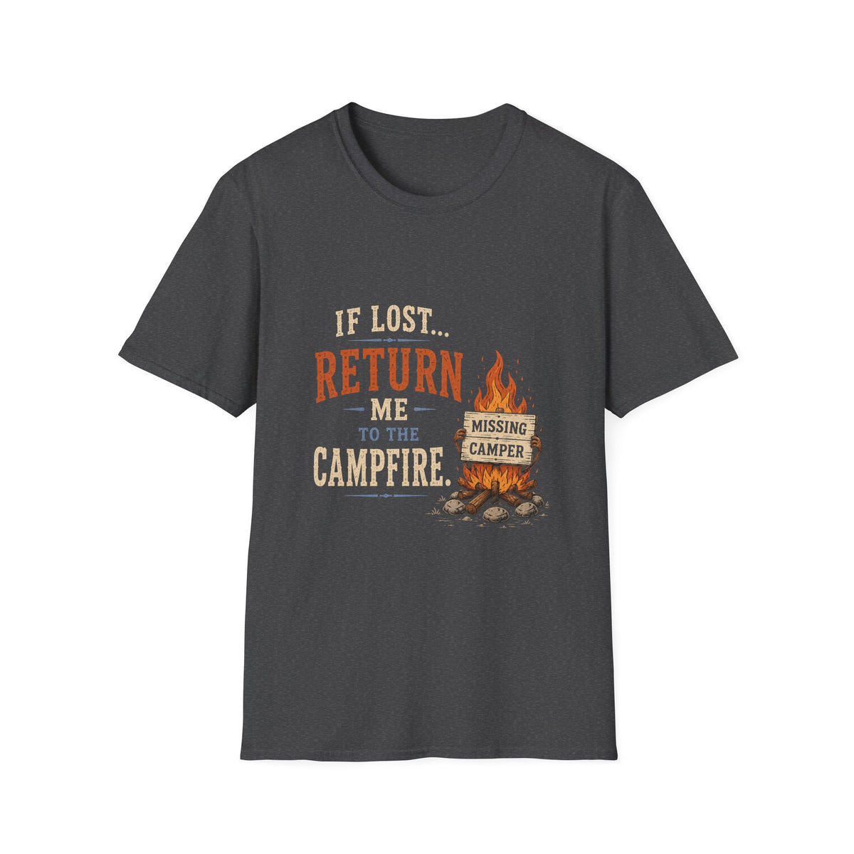 If Lost...Return Me to the Campfire. T‑Shirt