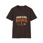 Good Kids. Bad Ideas. T-shirt