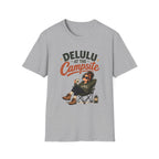 Delulu At The Campsite. T-shirt