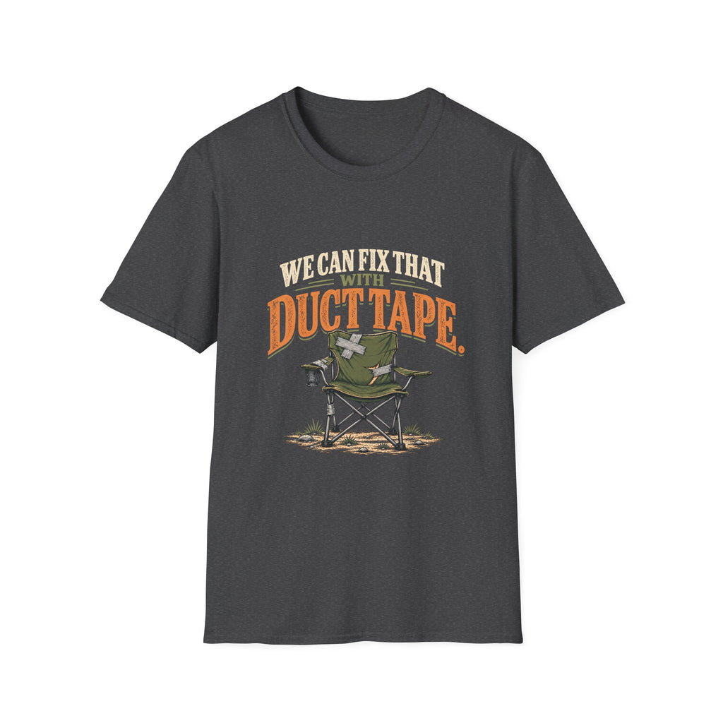We Can Fix That With Duct Tape. T-shirt