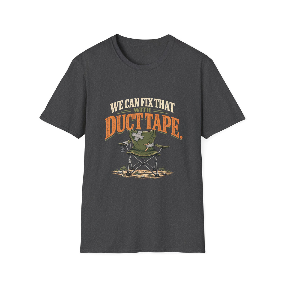 We Can Fix That With Duct Tape. T-shirt
