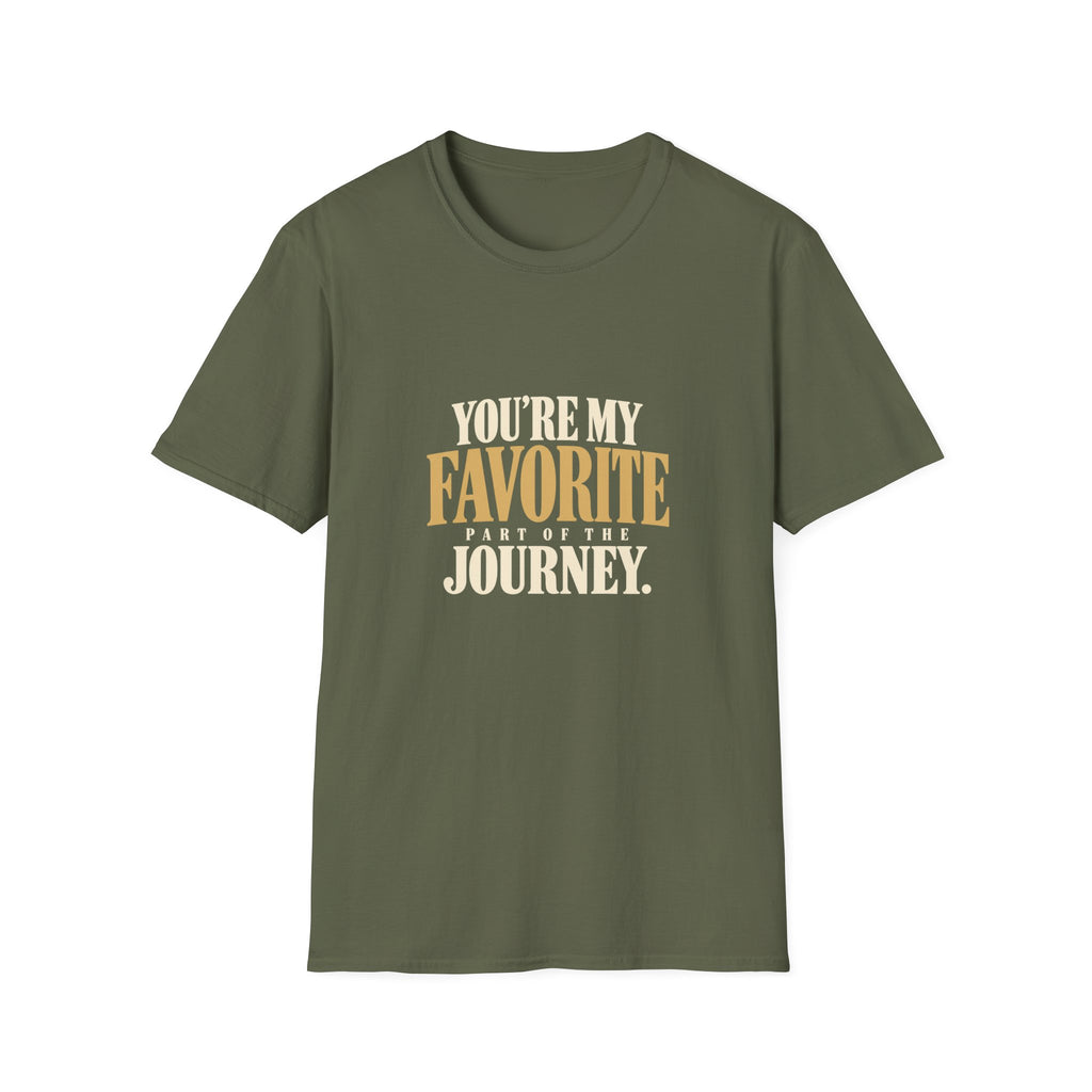 You're My Favorite Part Of The Journey. T-shirt