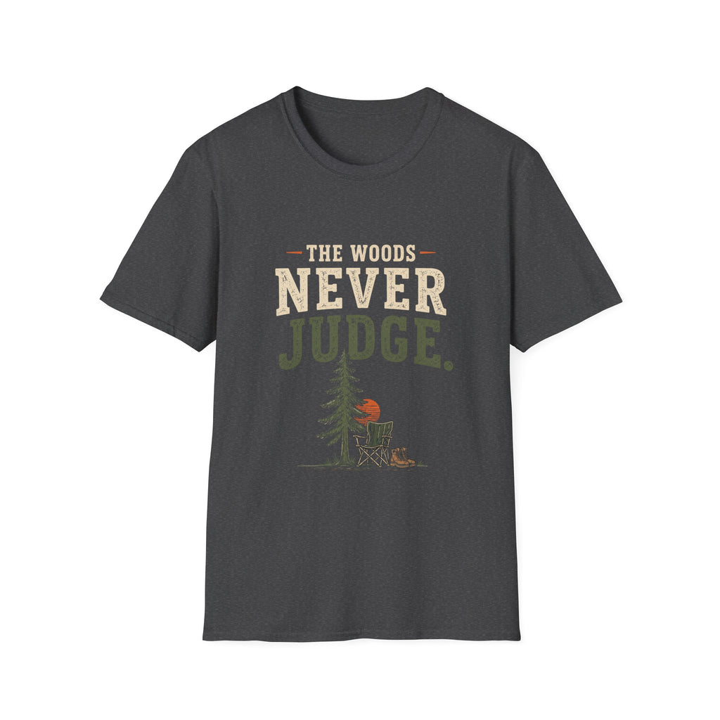 The Woods Never Judge T-Shirt