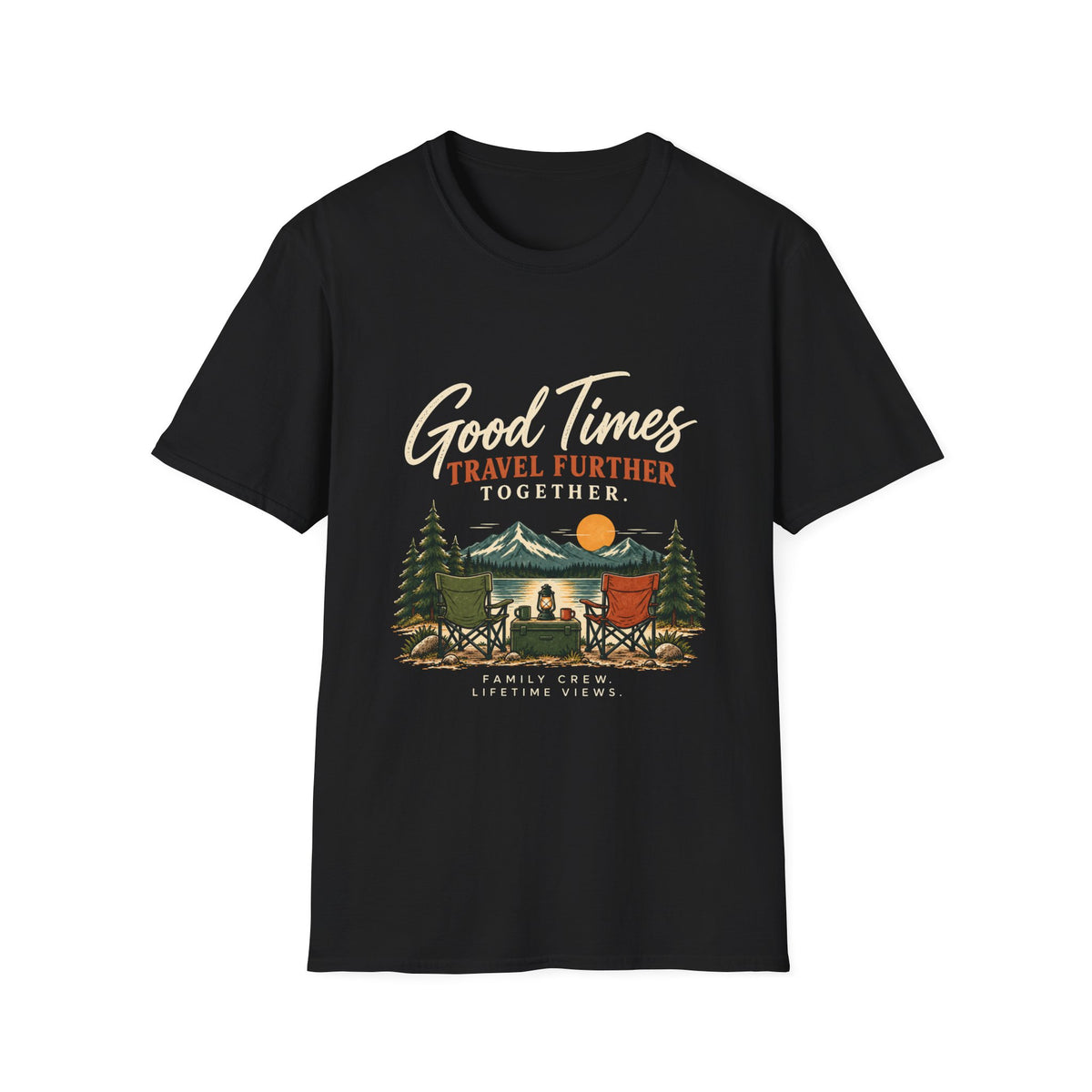 Good Times Travel Further Together. T-Shirt