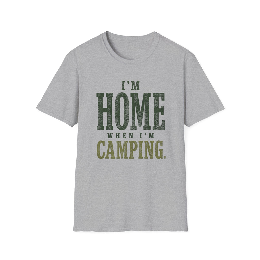 I'm Home When I'm Camping. T‑Shirt