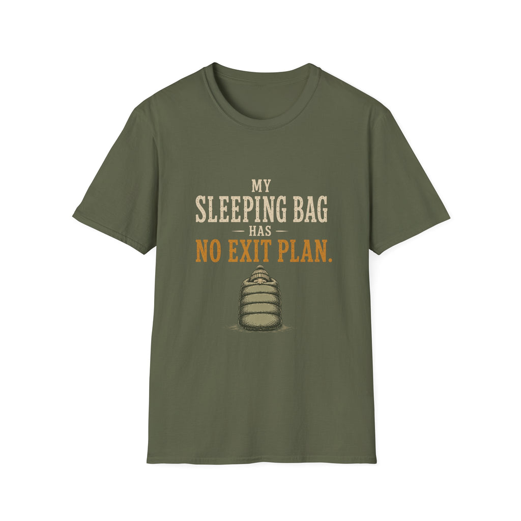 My Sleeping Bag Has No Exit Plan. T‑Shirt