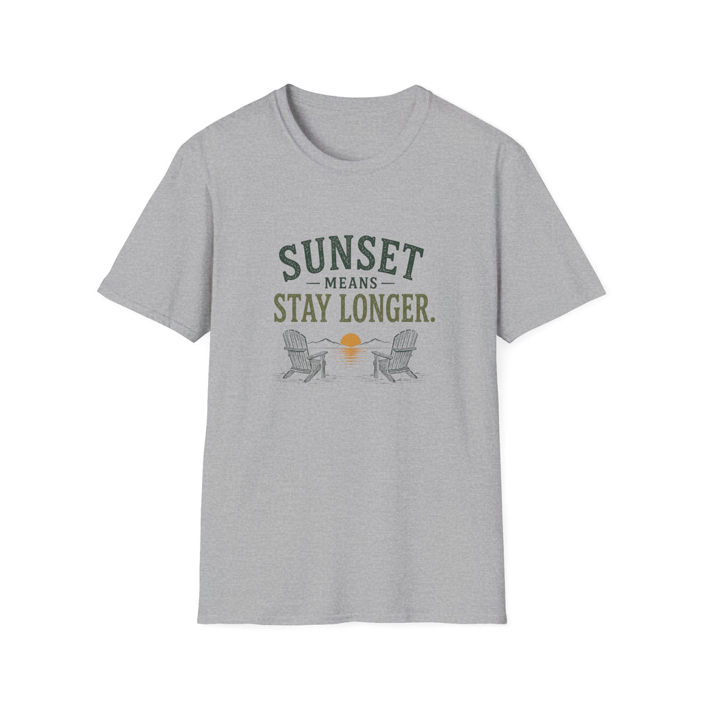 Sunset Means Stay Longer. T‑Shirt