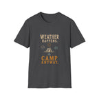 Weather Happens. Camp Anyway. T‑Shirt