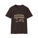 Bad Weather. Good Reward. T‑Shirt