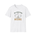 My Direction Starts Here. T‑Shirt