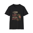 I Camp Like A Lady...Complaining Elegantly. T‑Shirt