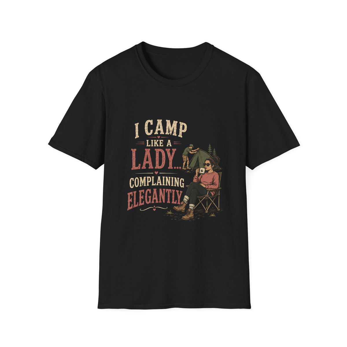 I Camp Like A Lady...Complaining Elegantly. T‑Shirt