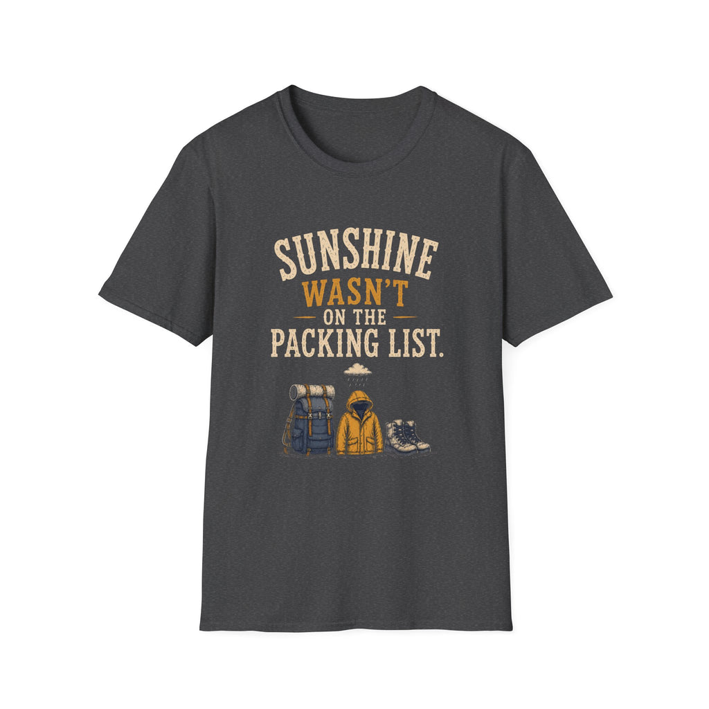 Sunshine Wasn't On The Packing List. T‑Shirt