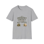 My Emergency Contact is at the Next Campsite. T‑Shirt