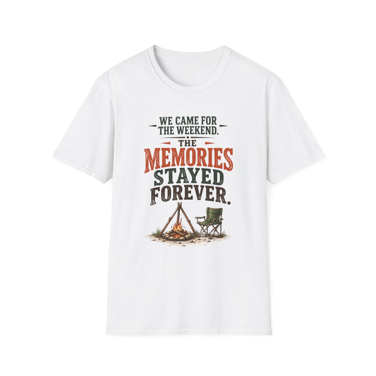We Came For The Weekend. The Memories Stayed Forever. T-Shirt