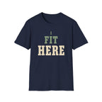 I Fit Here. T-Shirt