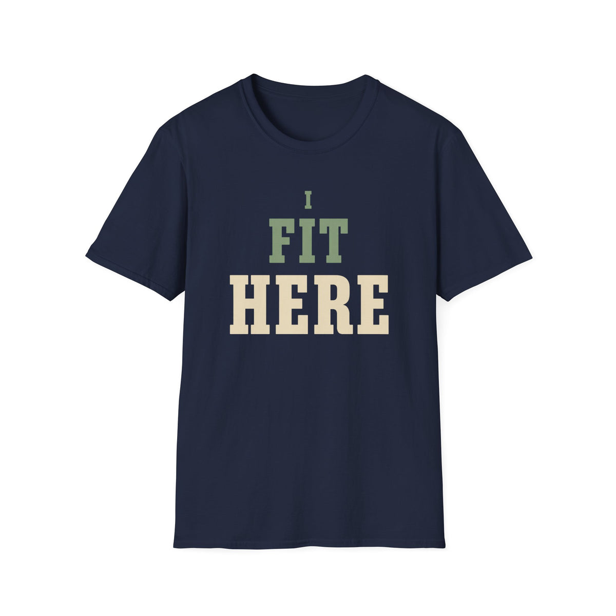 I Fit Here. T-Shirt