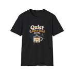 Quiet Looks Good On Me T‑Shirt