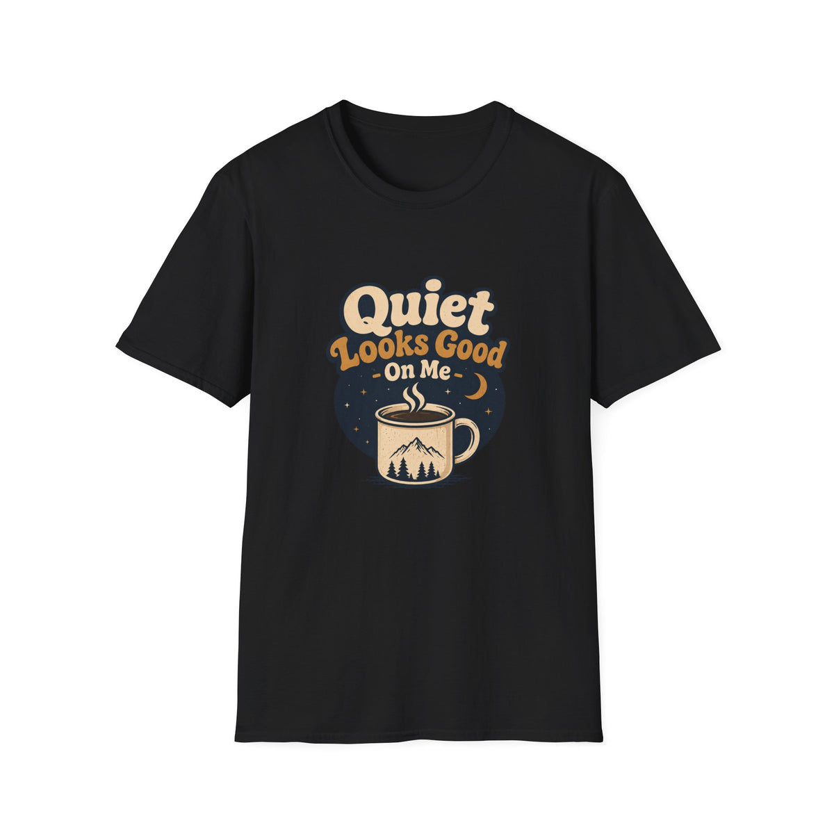 Quiet Looks Good On Me T‑Shirt