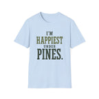 I'm Happiest Under Pines. T‑Shirt