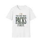 I'm The One Who Packs First. T‑Shirt